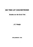 Cover of: Die trek uit Oos-Rietrivier: studies oor die Groot Trek