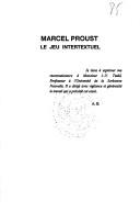 Cover of: Marcel Proust: le jeu intertextuel
