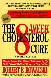 Cover of: The 8-Week Cholesterol Cure: How to Lower Your Blood Cholesterol by Up to 40 Percent Without Drugs or Deprivation