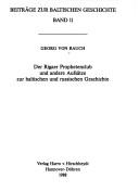 Cover of: Der Rigaer Prophetenclub und andere Aufsätze zur baltischen und russischen Geschichte by Georg von Rauch