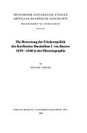 Cover of: Die Bewertung der Friedenspolitik des Kurfürsten Maximilian I. von Bayern 1639-1648 in der Historiographie