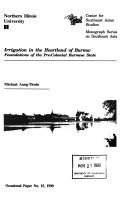 Cover of: Irrigation in the heartland of Burma: foundations of the pre-colonial Burmese state