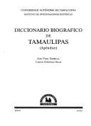 Cover of: Diccionario biográfico de Tamaulipas.