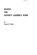 Cover of: Making the district assembly work