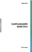 Cover of: Razionalizzazione distruttiva: saggi sul pensiero politico del Novecento