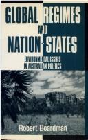 Cover of: Global regimes and nation-states: environmental issues in Australian politics