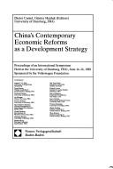 Cover of: China's contemporary economic reforms as a development strategy: proceedings of an international symposium held at the University of Duisburg, FRG, June 14-16, 1989