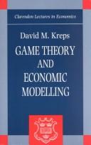 Cover of: Game theory and economic modelling by David M. Kreps