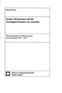 Cover of: Gustav Stresemann und die Vereinigten Staaten von Amerika: weltwirtschaftliche Verflechtung und Revisionspolitik 1907-1929