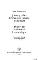 Cover of: Zwanzig Jahre Comeniusforschung in Bochum by Klaus Schaller (Hrsg.) = Dvacet let bochumské komeniologie : sebrané příspěvky.