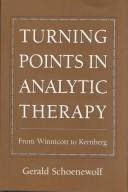 Cover of: Turning points in analytic therapy: from Winnicott to Kernberg