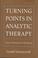 Cover of: Turning points in analytic therapy