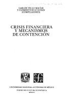 Cover of: Crisis financiera y mecanismos de contención