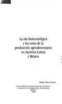Cover of: La ola biotecnológica y los retos de la producción agroalimentaria en América Latina y México