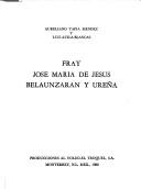 Cover of: Fray José María de Jesus Belaunzarán y Ureña