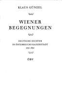 Cover of: Wiener Begegnungen: deutsche Dichter in Österreichs Kaiserstadt 1750-1850