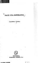 Cover of: Nace una esperanza by Cuauhtémoc Cárdenas Solórzano