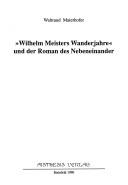 Cover of: "W ilhelm Meisters Wanderjahre" und der Roman des Nebeneinander
