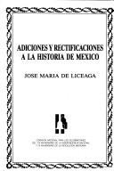 Cover of: Adiciones y rectificaciones a la Historia de México by José María de Liceaga