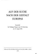 Cover of: Auf der Suche nach der Gestalt Europas by [Herausgeber, Jochen Thies und Günther van Well ; Redaktion, Martina Boden].
