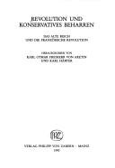 Cover of: Revolution und konservatives Beharren by herausgegeben von Karl Otmar Freiherr von Aretin und Karl Härter.