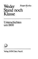 Cover of: Weder Stand noch Klasse: Unterschichten um 1800