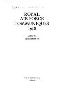 Royal Air Force communiques 1918 by Great Britain. Royal Air Force.