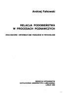 Cover of: Relacja podobieństwa w procesach poznawczych: ekologiczne i informacyjne podejście w psychologii