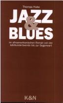 Cover of: Jazz und Blues im afroamerikanischen Roman von der Jahrhundertwende bis zur Gegenwart