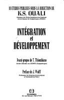 Cover of: Intégration et développement by publiées sous la direction de K.S. Ouali ; avant-propos de T. Thiombiano ; préface de J. Wolff.