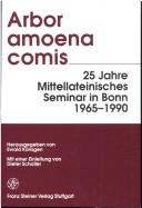 Cover of: Arbor amoena comis by herausgegeben von Ewald Könsgen ; mit einer Einleitung von Dieter Schaller.