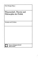 Cover of: Wissenschaft, Theorie und Philosophie der Politik: Konzepte und Probleme