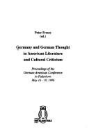 Cover of: Germany and German thought in American literature and cultural criticism: proceedings of the German-American conference in Paderborn, May 16-19, 1990