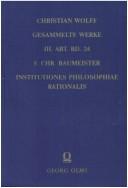 Cover of: Institutiones philosophiae rationalis: methodo Wolfii conscriptae