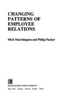 Cover of: Changing patterns of employee relations