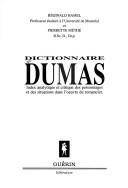 Cover of: Dictionnaire Dumas: index analytique et critique des personnages et des situations dans l'oeuvre du romancier