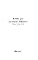 Cover of: All'insaputa della notte by Rosetta Loy