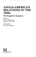 Cover of: Anglo-American relations in the 1920's: the struggle for supremacy