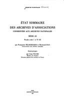 Cover of: Etat sommaire des archives d'associations conservées aux Archives nationales: Série AS, fonds cotés 1 à 75 AS
