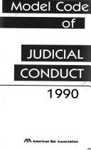 Cover of: Model code of judicial conduct. by American Bar Association., American Bar Association.