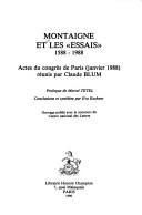 Cover of: Montaigne et les "Essais", 1588-1988: actes du congrès de Paris, janvier 1988