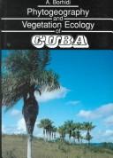 Cover of: Phytogeography and vegetation ecology of Cuba by Borhidi, Attila.