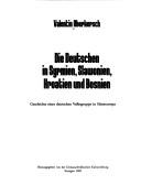 Die Deutschen in Syrmien, Slawonien, Kroatien und Bosnien by Valentin Oberkersch