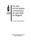 Un año en los Andes, o, Aventuras de una lady en Bogotá by Williams, Rosa Carnegie Mrs.