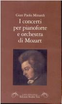 Cover of: I concerti per pianoforte e orchestra di Mozart by Gian Paolo Minardi