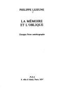 Cover of: La mémoire et l'oblique by Philippe Lejeune