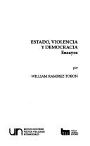 Estado, violencia y democracia by W. Ramírez Tobón