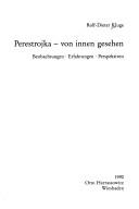 Cover of: Perestrojka--von innen gesehen: Beobachtungen, Erfahrungen, Perspektiven
