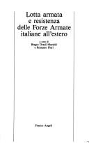 Cover of: Lotta armata e resistenza delle forze armate italiane all'estero