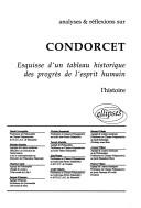 Cover of: Analyses & réflexions sur Condorcet, Esquisse d'un tableau historique des progrès de l'esprit humain: l'histoire